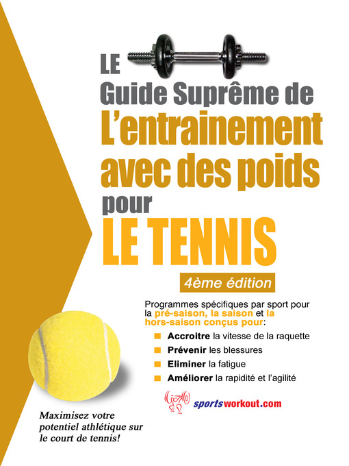 Title details for Le guide suprême de l'entrainement avec des poids pour le tennis by Rob Price - Available